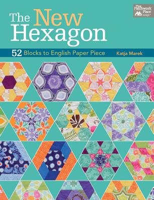 The New Hexagon( 52 Blocks to English Paper Piece)[NEW HEXAGON][Paperback]