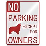 NO PARKING BORDER COLLIE EXCEPT FOR OWNERS PARKING SIGN DOG