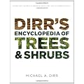 Dirr's Encyclopedia of Trees and Shrubs