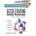 Accelerating Customer Relationships: Using CRM and Relationship Technologies