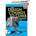The Design of Things to Come: How Ordinary People Create Extraordinary Products