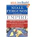 Empire: The Rise and Demise of the British World Order and the Lessons for Global Power