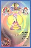 Voyage au-delà de la mort : Témoignage vécu - Tradition tibétaine