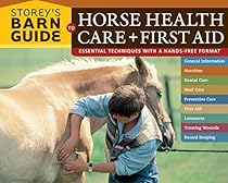 Storey's Barn Guide to Horse Health Care + First Aid Storey's Barn Guide to Horse Health Care + First Aid