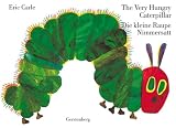 The Very Hungry Caterpillar / Die kleine Raupe Nim