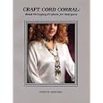 Craft Cord Corral: Bead Stringing Projects for Everyone by Janice S. Ackerman