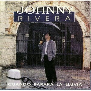 Johnny Rivera - Cuando Parara la Lluvia - Zortam Music