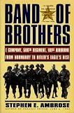 Band of Brothers : E Company, 506th Regiment, 101st Airborne from Normandy to Hitler's Eagle's Nest