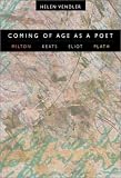 Coming Of Age As A Poet : Milton, Keats, Eliot, Plath