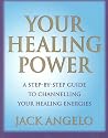 Your Healing Power: A Step-By-Step Guide to Channelling Your Healing Energies