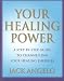 Your Healing Power: A Step-By-Step Guide to Channelling Your Healing Energies