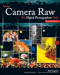 Adobe Camera Raw for Digital Photographers Only (For Only)