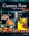 Adobe Camera Raw for Digital Photographers Only