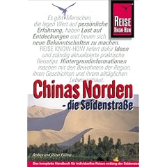 Chinas Norden. Die Seidenstra�e. Reise Know- How