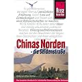 Chinas Norden. Die Seidenstra�e. Reise Know- How