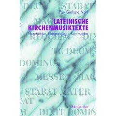 Lateinische Kirchenmusiktexte: Geschichte - �bersetzung - Kommentar. Messe, Requiem, Magnificat, Dixit Dominus, Te Deum, Stabat Mater