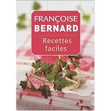 Recettes facilespar Fran�oise Bernard