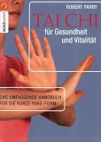 Produkt-Bild: Tai Chi f&uuml;r Gesundheit und Vitalit&auml;t. Das umfassende Handbuch f&uuml;r die kurze Yang-Form