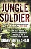 Jungle soldier : the true story of Freddy Spencer Chapman