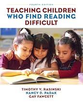 Teaching Children Who Find Reading Difficult (4th Edition) Teaching Children Who Find Reading Difficult (4th Edition)