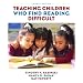 Teaching Children Who Find Reading Difficult (4th Edition)