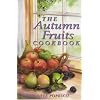 The Autumn Fruits Cookbook (Cavalier Cookbooks)