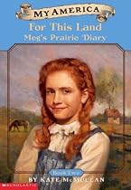 For This Land: Meg's Prairie Diary (My America, Book 2)