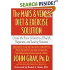 The Mars and Venus Diet and Exercise Solution: Create the Brain Chemistry of Health,... by  John Gray