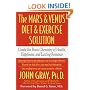 The Mars and Venus Diet and Exercise Solution: Create the Brain Chemistry of Health, Happiness, and Lasting Romance