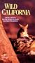 Wild California:  A Musical Journey Into the Natural Beauty of California's Wilderness [VHS]