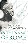 In the Name of Rome: The Men Who Won the Roman Empire (Phoenix Press)