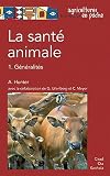La sant� animale : Volume 1, G�n�ralit�s