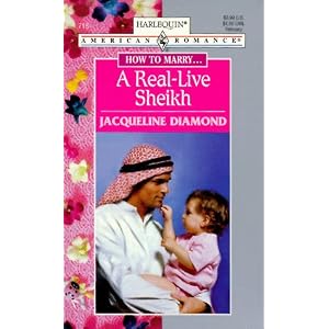A Real - Live Sheikh (How To Marry...) (Harlequin American Romance, No 716) by Jacqueline Diamond