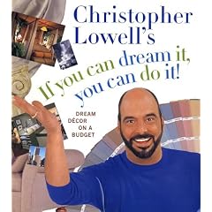 Christopher Lowell's If You Can Dream It, You Can Do It!: Dream Decor on a Budget