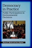 Democracy in Practice: Public Participation in Environmental Decisions