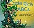 Costa Rica Abcs: A Book About the People and Places of Costa Rica (Country Abcs) (Country Abcs)
