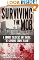 Surviving the Mob: A Street Soldier's Life Inside the Gambino Crime Family