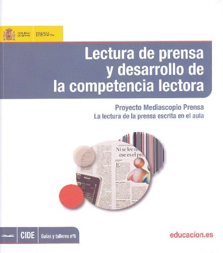 Lectura de prensa y desarrollo de la competencia lectora. Proyecto Mediascopio Prensa. La lectura de la prensa escrita en el aula (Spanish Edition)