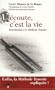 L'�coute, c'est la vie : Introduction � la m�thode Tomatis