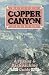 Mexico's Copper Canyon Country: A Hiking and Backpacking Guide