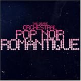 Orchestral Pop Noir Romantique