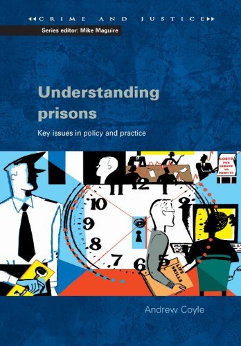 Understanding Prisons: Key Issues In Policy And Practice (Crime & Justice)