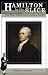 Hamilton by the Slice: Falling in Love with Our Most Influential Founding Father