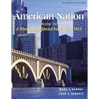 Click here to buy The American Nation, Volume II (11th Edition) by Mark C. Carnes and John A. Garraty.