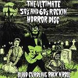 Ultimate 50's and 60's Rockin' Horror Disc