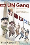 The UN Gang: A Memoir of Incompetence, Corruption, Espionage, Anti-Semitism and Islamic Extremism at the UN Secretariat