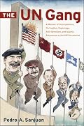 The UN Gang: A Memoir of Incompetence, Corruption, Espionage, Anti-Semitism and Islamic Extremism at the UN Secretariat