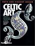 Celtic Art: From Its Beginnings to the Book of Kells