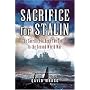 Sacrifice for Stalin: The Cost and Value of the Arctic Convoys Re-Assessed