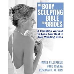 Body Sculpting Bible for Brides: Look Your Best in Your Wedding Dress